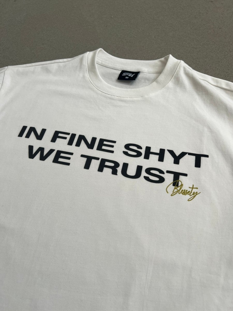 BLESSETY "Fine Shyt" Tee - BLESSETYCLO